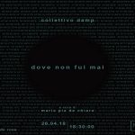In foto, in alto, i quattro componenti del Damp Collective: da sinistra; Viviana Marchiò, Adriano Ponte, Luisa de Donato, Alessandro Armento; qui sopra, l’invito\ ilmondodisuk.com