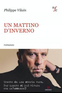 Qui sopra, la copertina del libro che uscirà per la casa editrice Gremese nella colla Narratori francesi contemporanei diretta dallo stesso Vilain. In alto, lo scrittore francese al Gambrinus