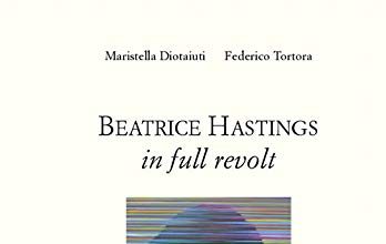 Le disobbedienti/Beatrice Hastings, giornalista e scrittrice contro il potere patriarcale. Un biografia di Diotaiuti e Tortora le rende (finalmente) giustizia