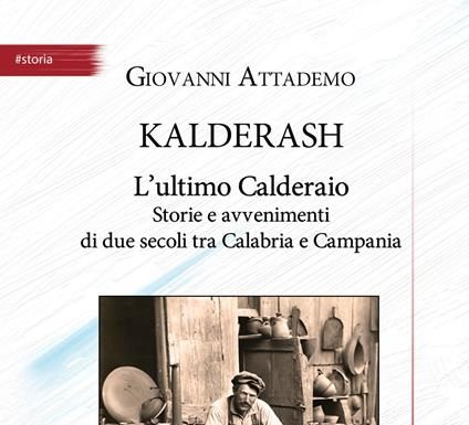 Homo Scrivens/ Giovanni Attademo racconta l’ultimo calderaio. Quel lavoro di un tempo, fatto di fatica vera