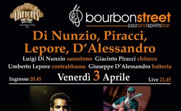Bourbon Street Jazz club/ Voglia di primavera e musica con un nuovo quartetto: D’Alessandro, Di Nunzio, Lepore e Piracci