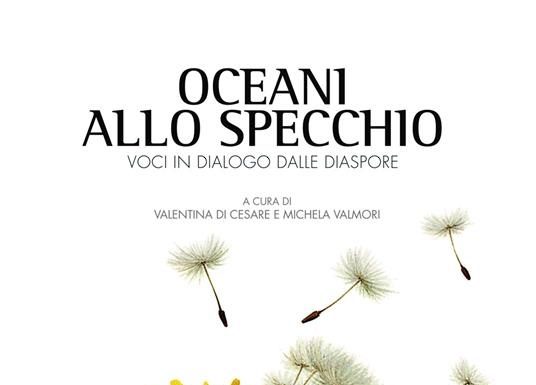 Le disobbedienti/ Oceani allo specchio: in un libro (edito da Radici) voci di migranti. Un affresco corale che narra l’umanità in movimento