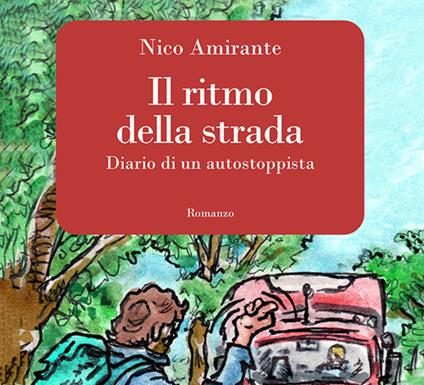 Associazione Raffale Bussi/ Vico Equense: Nico Amirante ritrova il ritmo della strada in un libro (Marcianum Press). Quei viaggi in autostop per scoprire sé stessi e gli altri